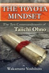 The Toyota Mindset Book Review and Thoughts on Taiichi Ohno